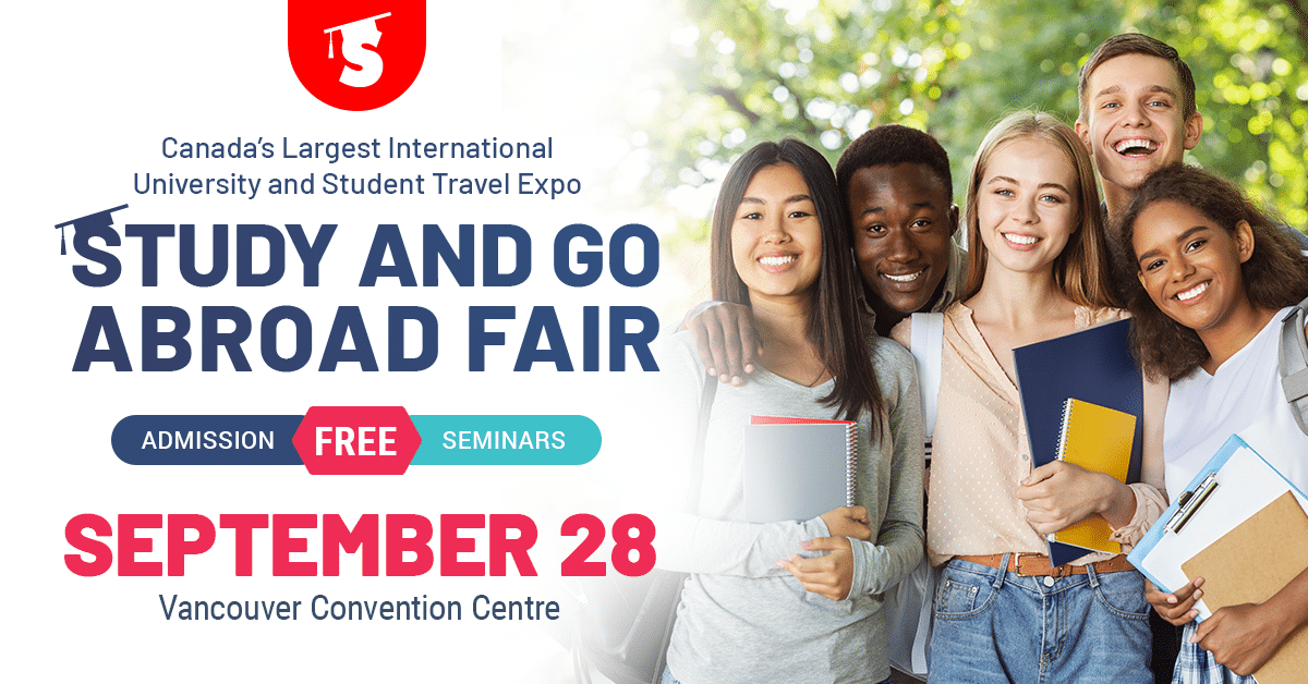 VANCOUVER Thursday, September 28, 2023 Study and Go Abroad Fairs Study and Go Abroad